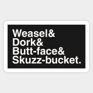 Weasel Dork Butt-face Skuzz-bucket Sticker